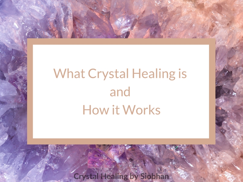 What is Crystal Healing and How does it Work?