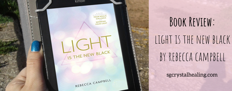 Rebecca Campbell’s Light is the New Black – Book Review